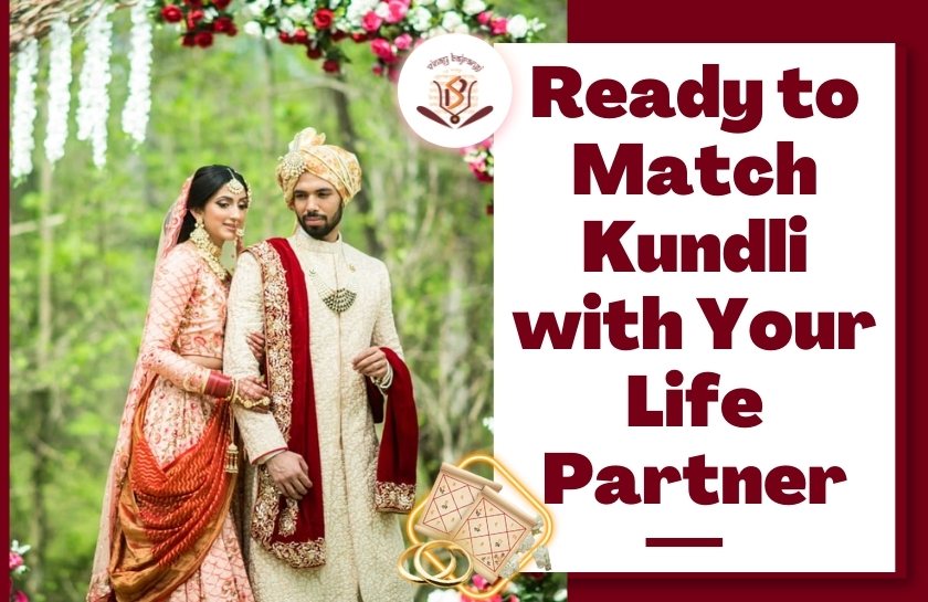 Ready to Match Kundli with Your Life Partner