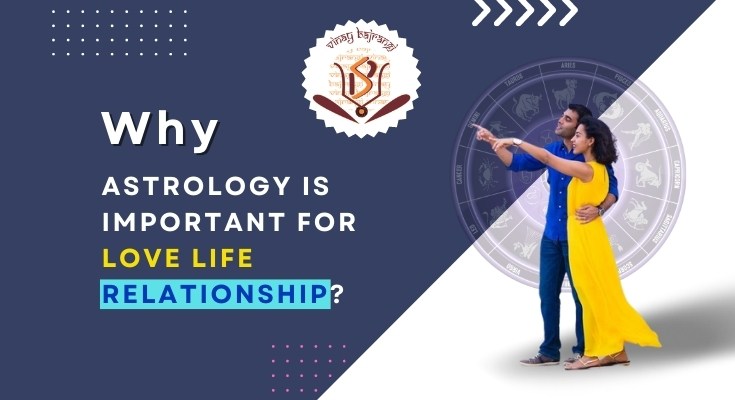 Why Astrology is Important for Love Life Relationship