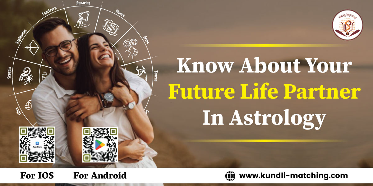 Know About Your Future Life Partner In Astrology