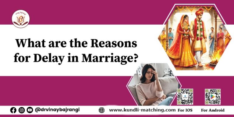 What are the Reasons for Delay in Marriage