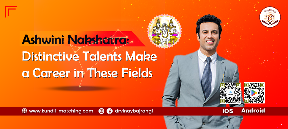 Ashwini Nakshatra Distinctive Talents Make a Career in These Fields