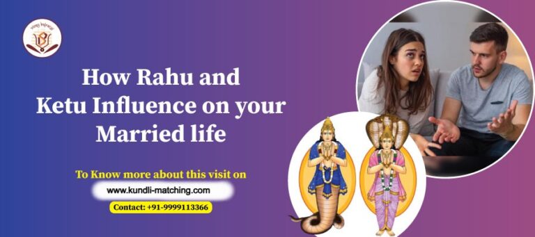 How Rahu and Ketu Influence on your Married life