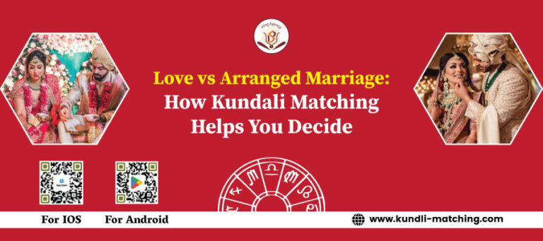 Love vs Arranged Marriage: How Kundali Matching Helps You Decide