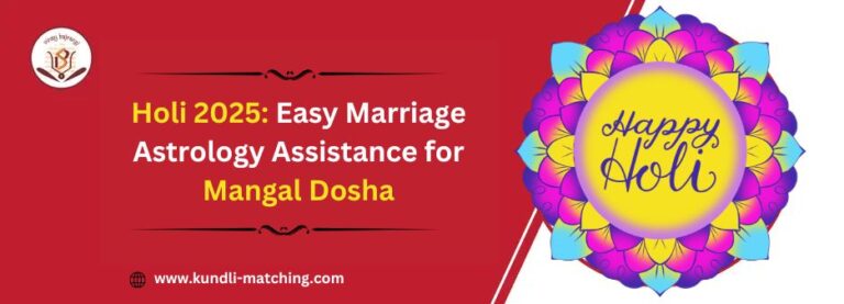 Holi 2025: Easy Marriage Astrology Assistance for Mangal Dosha