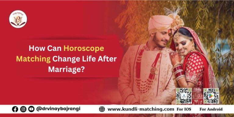 How Can Horoscope Matching Change Life After Marriage?