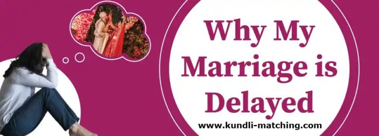 Why my marriage is delayed or late?