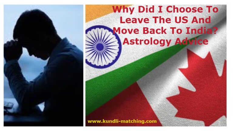 Why Did I Choose To Leave The US And Move Back To India? Astrology Advice