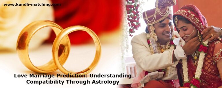Love Marriage Prediction: Understanding Compatibility through Astrology