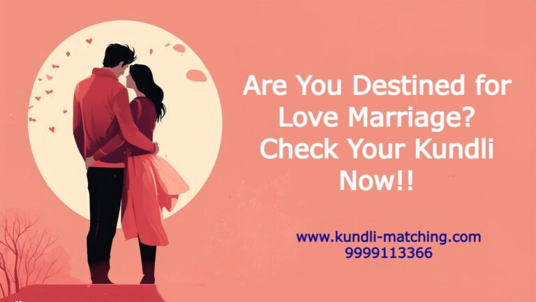 Are You Destined for Love Marriage? Check Your Kundli Now!!
