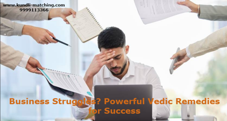Business Struggles? Powerful Vedic Remedies for Success