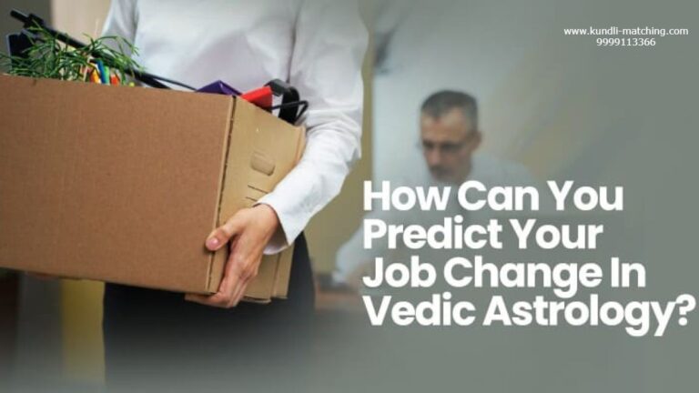How Can We Predict a Job Change In Vedic Astrology?