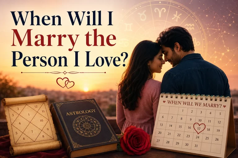 When Will I Marry the Person I Love?